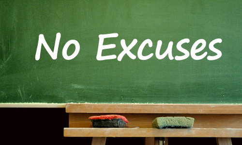 No excuses